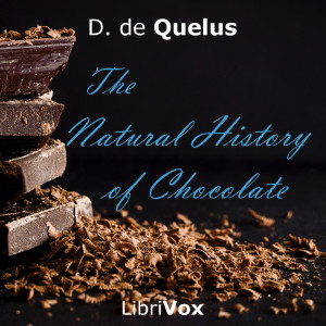 The Natural History of Chocolate - D. DE QUELUS - Free Audio Books Online Audiobooks in English
