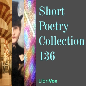 Short Poetry Collection 136 - Various - Free Audio Books Online Audiobooks in English