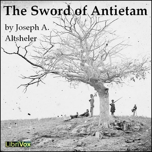 The Sword of Antietam - Joseph A. Altsheler - Free Audio Books Online Audiobooks in English