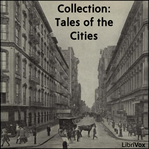 Collection: Tales of the Cities - Various - Free Audio Books Online Audiobooks in English