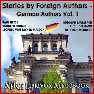 Stories by Foreign Authors - German Authors Volume 1 - Various - Free Audio Books Online Audiobooks in English