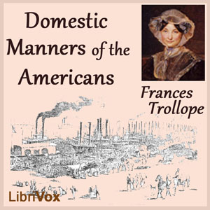 Domestic Manners of the Americans - Frances Milton Trollope - Free Audio Books Online Audiobooks in English