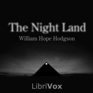 The Night Land - William Hope Hodgson - Free Audio Books Online Audiobooks in English