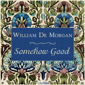 Somehow Good - William Frend DE MORGAN - Free Audio Books Online Audiobooks in English