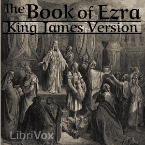 Bible (KJV) 15: Ezra - King James Version - Free Audio Books Online Audiobooks in English