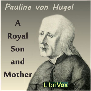 A Royal Son and Mother - Pauline von HUGEL - Free Audio Books Online Audiobooks in English