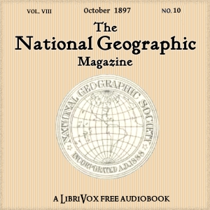 The National Geographic Magazine Vol. 08 - 10. October 1897 - National Geographic Society - Free Audio Books Online Audiobooks in English