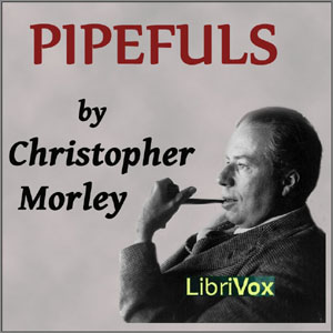 Pipefuls - Christopher Morley - Free Audio Books Online Audiobooks in English