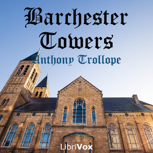 Barchester Towers (version 2) - Anthony Trollope - Free Audio Books Online Audiobooks in English