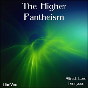 The Higher Pantheism - Alfred, Lord Tennyson - Free Audio Books Online Audiobooks in English