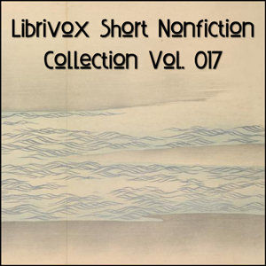 Short Nonfiction Collection Vol. 017 - Various - Free Audio Books Online Audiobooks in English
