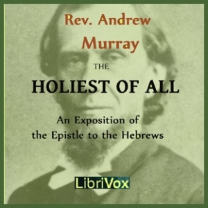 The Holiest of All - Andrew Murray - Free Audio Books Online Audiobooks in English