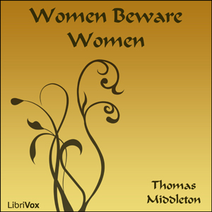 Women Beware Women - Thomas Middleton - Free Audio Books Online Audiobooks in English