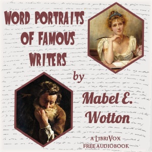 Word Portraits of Famous Writers - Mabel E. WOTTON - Free Audio Books Online Audiobooks in English