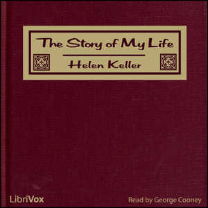 The Story of My Life (Version 2) - Helen KELLER - Free Audio Books Online Audiobooks in English