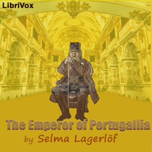 The Emperor of Portugallia - Selma Lagerlöf - Free Audio Books Online Audiobooks in English