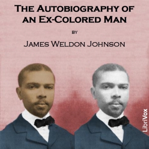 The Autobiography of an Ex-Colored Man (version 2) - James Weldon Johnson - Free Audio Books Online Audiobooks in English