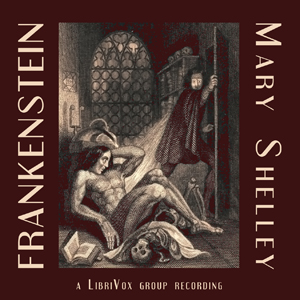Frankenstein, or The Modern Prometheus - Mary Wollstonecraft Shelley - Free Audio Books Online Audiobooks in English
