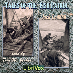 Tales of the Fish Patrol - Jack London - Free Audio Books Online Audiobooks in English