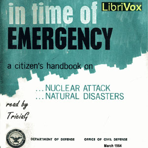 In Time Of Emergency: A Citizen's Handbook On Nuclear Attack, Natural Disasters - US OFFICE OF CIVIL DEFENSE - Free Audio Books Online Audiobooks in English
