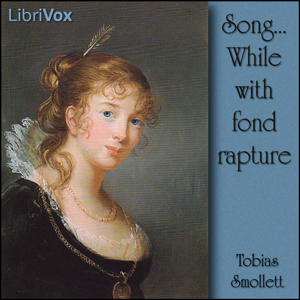 Song..While with fond rapture - Tobias Smollett - Free Audio Books Online Audiobooks in English