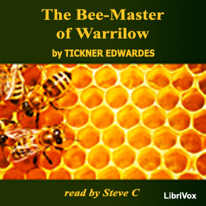 The Bee-Master of Warrilow - Tickner Edwardes - Free Audio Books Online Audiobooks in English