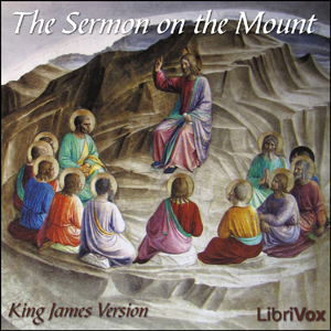 Bible (KJV) NT 01: The Sermon On the Mount, Matthew 5-7 - King James Version - Free Audio Books Online Audiobooks in English