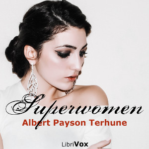 Superwomen - Albert Payson Terhune - Free Audio Books Online Audiobooks in English
