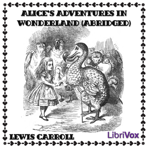 Alice's Adventures in Wonderland (abridged) - Lewis Carroll - Free Audio Books Online Audiobooks in English