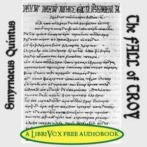 The Fall of Troy - Quintus SMYRNAEUS - Free Audio Books Online Audiobooks in English