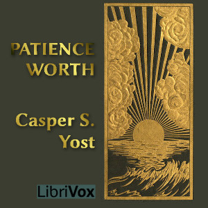Patience Worth - Casper S. Yost - Free Audio Books Online Audiobooks in English