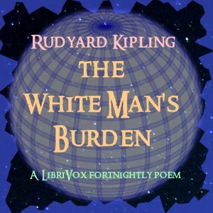 The White Man's Burden - Rudyard Kipling - Free Audio Books Online Audiobooks in English