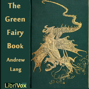 The Green Fairy Book - Andrew Lang - Free Audio Books Online Audiobooks in English