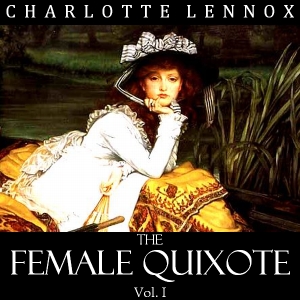 The Female Quixote Vol. 1 - Charlotte LENNOX - Free Audio Books Online Audiobooks in English