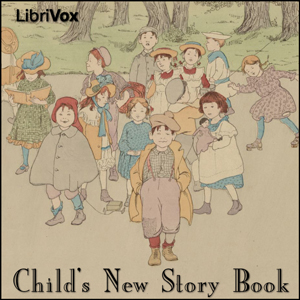 Child’s New Story Book - Anonymous - Free Audio Books Online Audiobooks in English