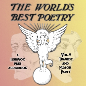 The World's Best Poetry, Volume 9: Tragedy and Humor (Part 1) - Various - Free Audio Books Online Audiobooks in English
