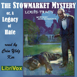 The Stowmarket Mystery, or, a Legacy of Hate - Louis Tracy - Free Audio Books Online Audiobooks in English