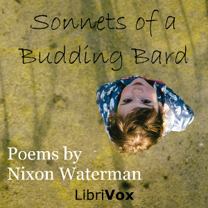 Sonnets of a Budding Bard - Nixon Waterman - Free Audio Books Online Audiobooks in English