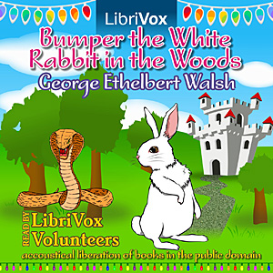 Bumper the White Rabbit in the Woods - George Ethelbert Walsh - Free Audio Books Online Audiobooks in English