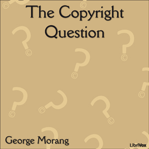 The Copyright Question - George MORANG - Free Audio Books Online Audiobooks in English