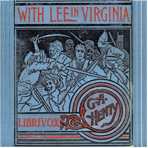 With Lee in Virginia - G. A. Henty - Free Audio Books Online Audiobooks in English