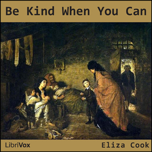 Be Kind When You Can - Eliza COOK - Free Audio Books Online Audiobooks in English