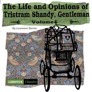 The Life and Opinions of Tristram Shandy, Gentleman Vol. 4 - Laurence Sterne - Free Audio Books Online Audiobooks in English