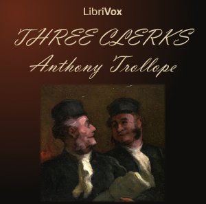 The Three Clerks - Anthony Trollope - Free Audio Books Online Audiobooks in English