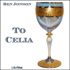 To Celia - Ben Jonson - Free Audio Books Online Audiobooks in English
