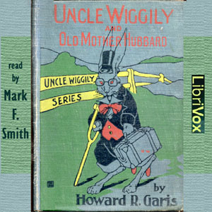 Uncle Wiggily and Old Mother Hubbard - Howard R. Garis - Free Audio Books Online Audiobooks in English
