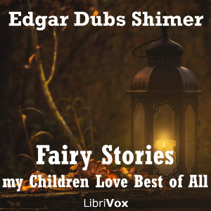Fairy Stories my Children Love Best of All - Edgar Dubs SHIMER - Free Audio Books Online Audiobooks in English