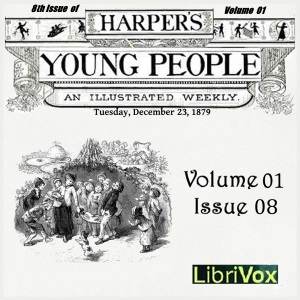 Harper's Young People, Vol. 01, Issue 08, Dec. 23, 1879 - Various - Free Audio Books Online Audiobooks in English