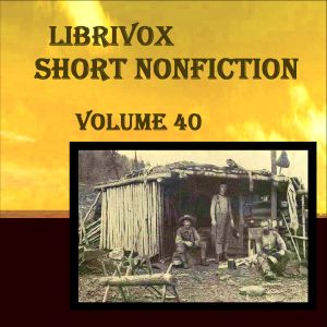 Short Nonfiction Collection, Vol. 040 - Various - Free Audio Books Online Audiobooks in English
