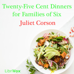 Twenty-Five Cent Dinners for Families of Six - Juliet CORSON - Free Audio Books Online Audiobooks in English